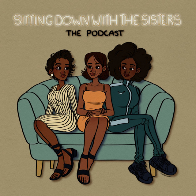 Sitting Down With the Sisters | Podcast on Spotify
