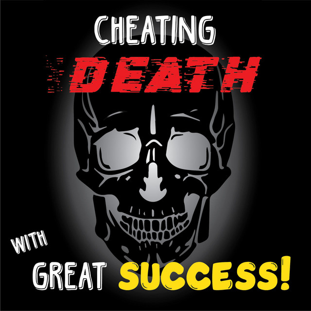 Cheating Death with Great Success! | Podcast on Spotify