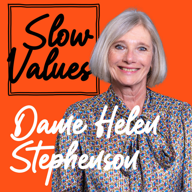 Dame Helen Stephenson: values on purpose
