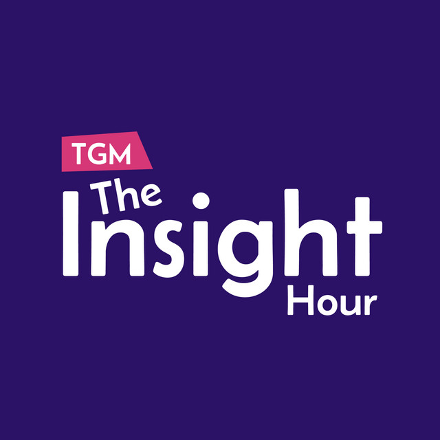 TGM The Insight Hour | Podcast on Spotify