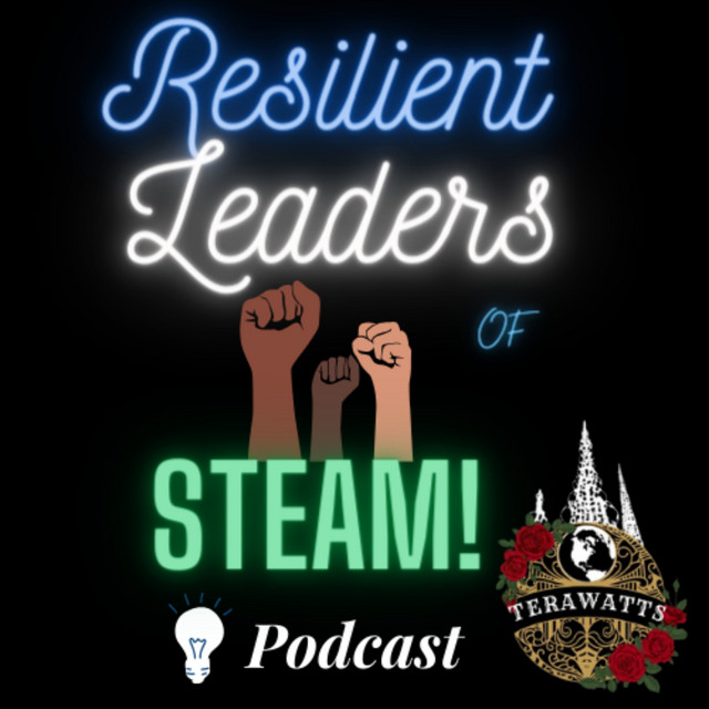 Resilient Leaders of STEAM | Podcast on Spotify