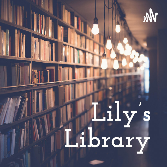Lily’s Library | Podcast on Spotify
