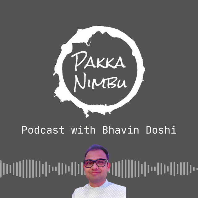 Pakka Nimbu Podcast with Bhavin Doshi | Podcast on Spotify