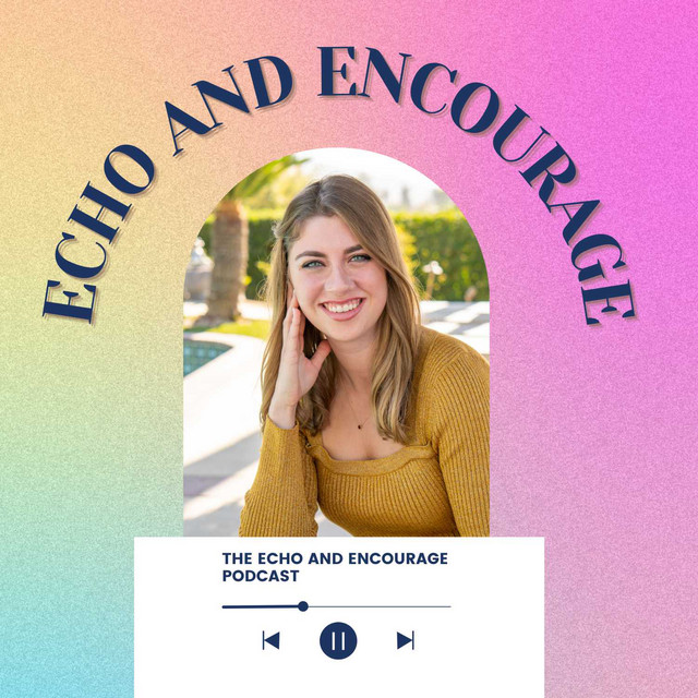 The Echo and Encourage Podcast | Podcast on Spotify