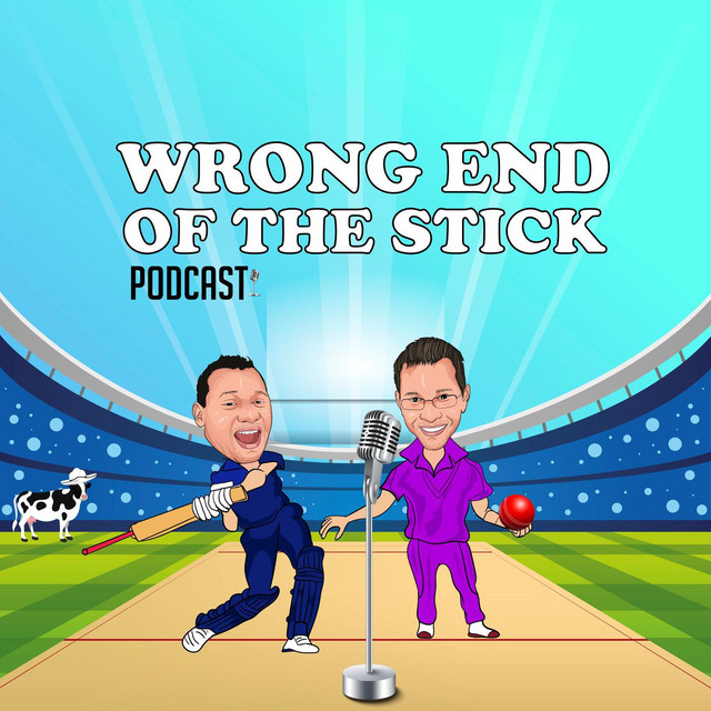 Wrong End of the Stick A Cricket Pod Podcast on