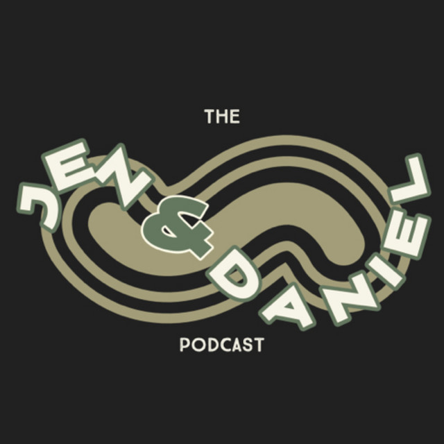 The Jen and Daniel Podcast | Podcast on Spotify