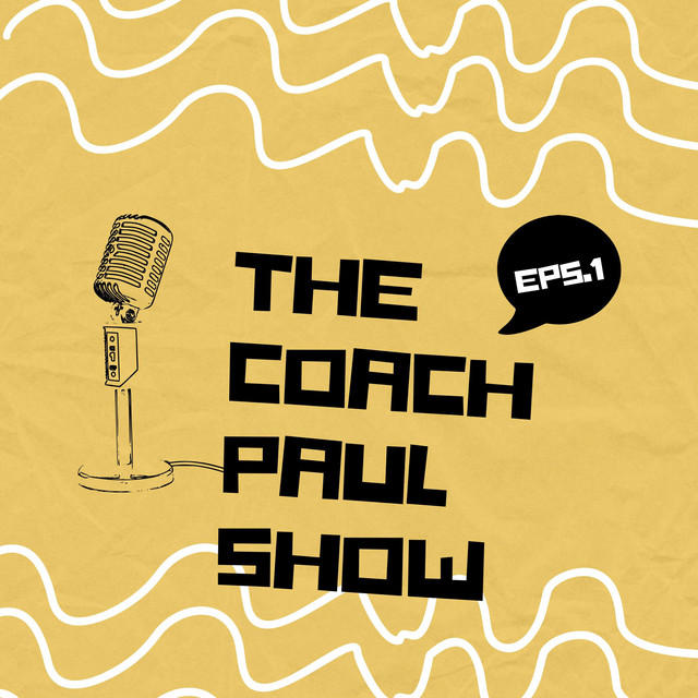 Coach Paul Show | Podcast on Spotify