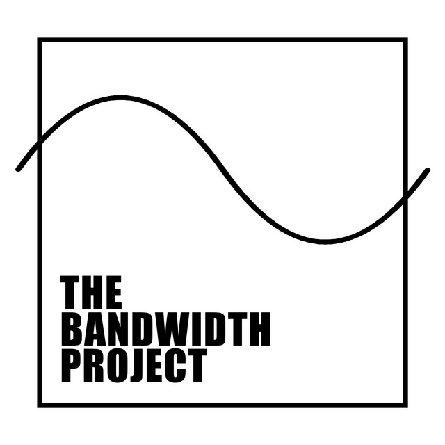 The Bandwidth Project | Podcast on Spotify