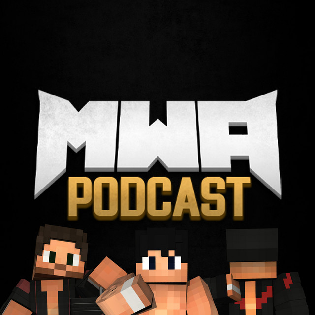 MWA Unleashed #16 - Rundown And Thoughts - Minecraft Wrestling Podcast ...