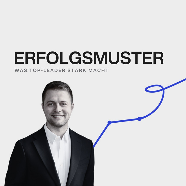 Erfolgsmuster - Was Top-Leader stark macht | Podcast on Spotify