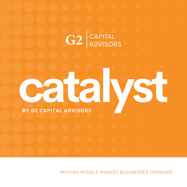 Catalyst by G2 Capital Advisors | Podcast on Spotify