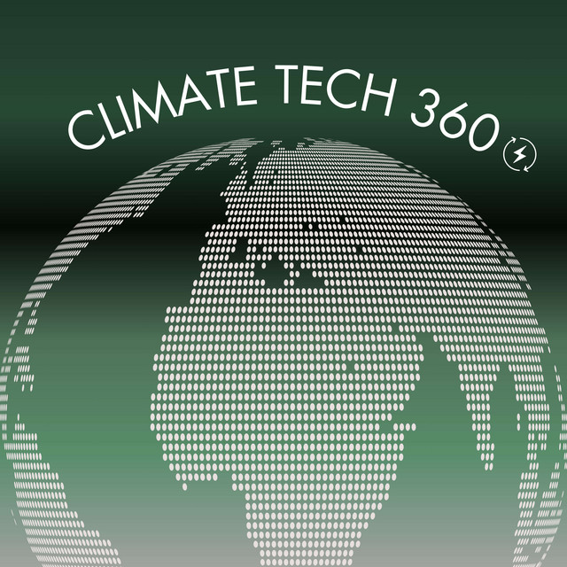 Climate Tech 360 | Podcast on Spotify