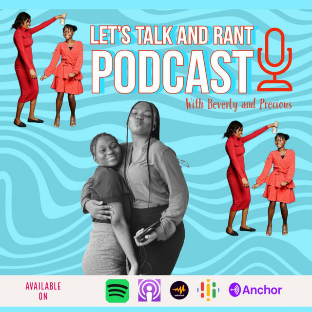 Let's Talk And Rant | Podcast on Spotify
