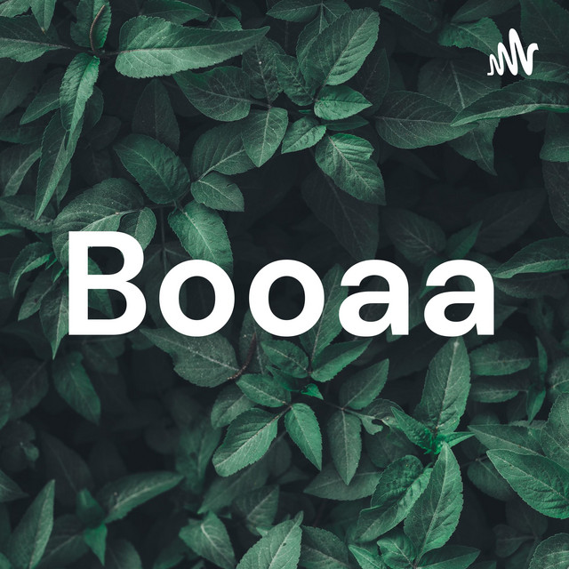 Booaa | Podcast on Spotify
