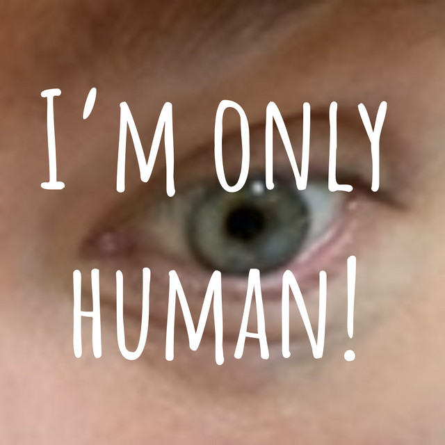 I'm only human! | Podcast on Spotify