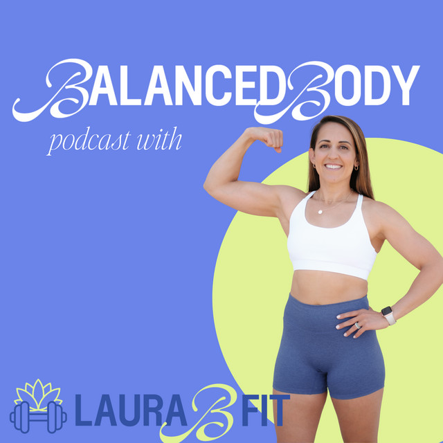 Balanced Body Podcast with Laura B Fit | Podcast on Spotify