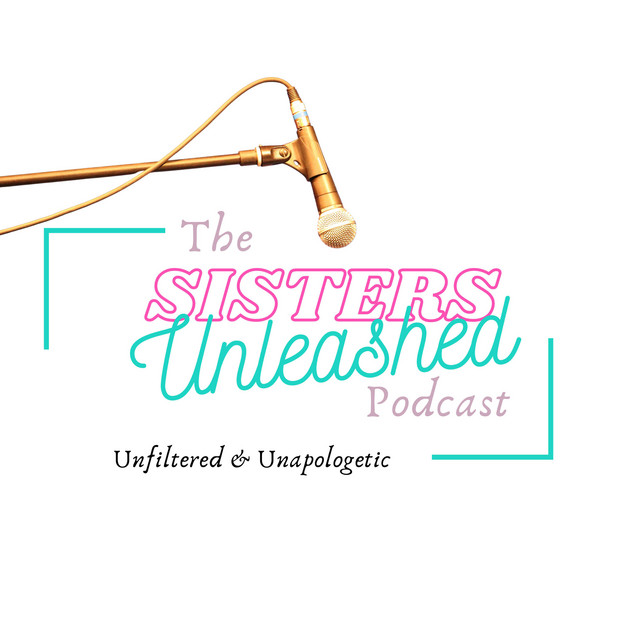 Sisters Unleashed Podcast | Podcast on Spotify
