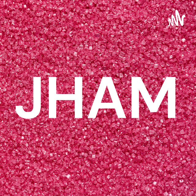 JHAM | Podcast on Spotify
