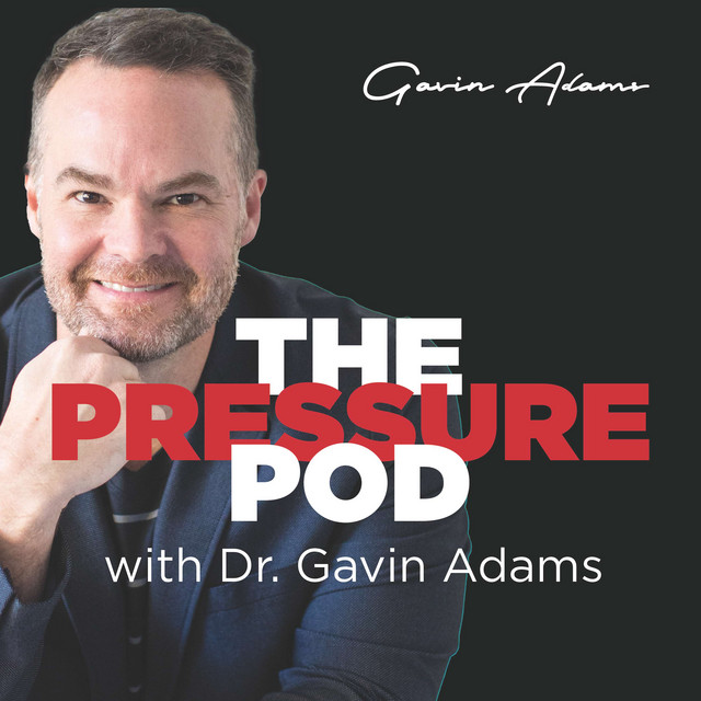 The Pressure Pod with Dr. Gavin Adams | Podcast on Spotify