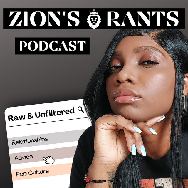 Zion's Rants | Podcast on Spotify
