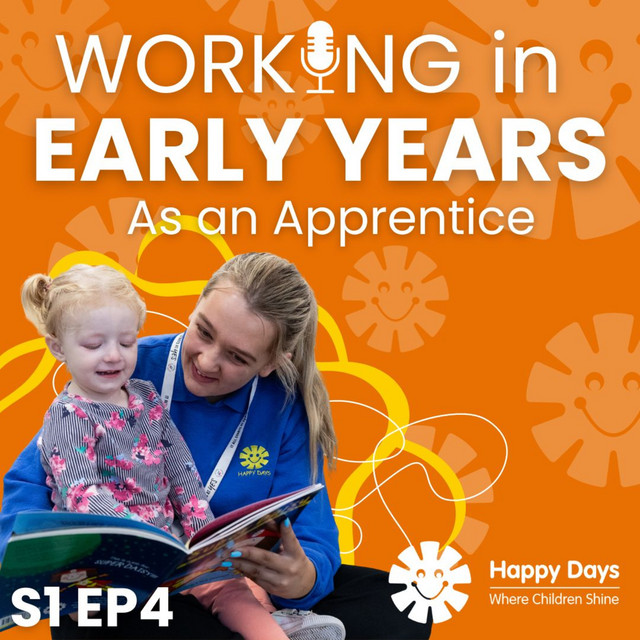 The Life Of An Apprentice - Happy Days Nurseries Podcast - Early Years ...