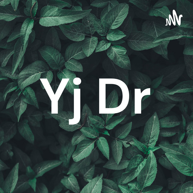 Yj Dr | Podcast on Spotify