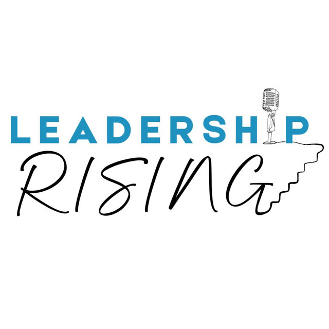 Leadership Rising | Podcast on Spotify