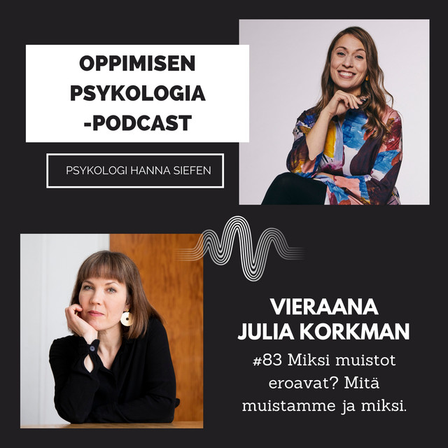 #83 Miksi muistot eroavat? Mitä muistamme ja miksi /Julia Korkman, oikeuspsykologi