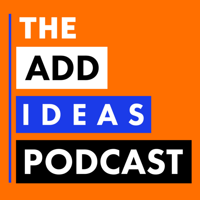The Add IDEAS Podcast | Podcast on Spotify