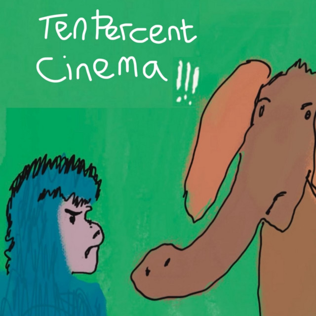 Ten Percent Cinema | Podcast on Spotify
