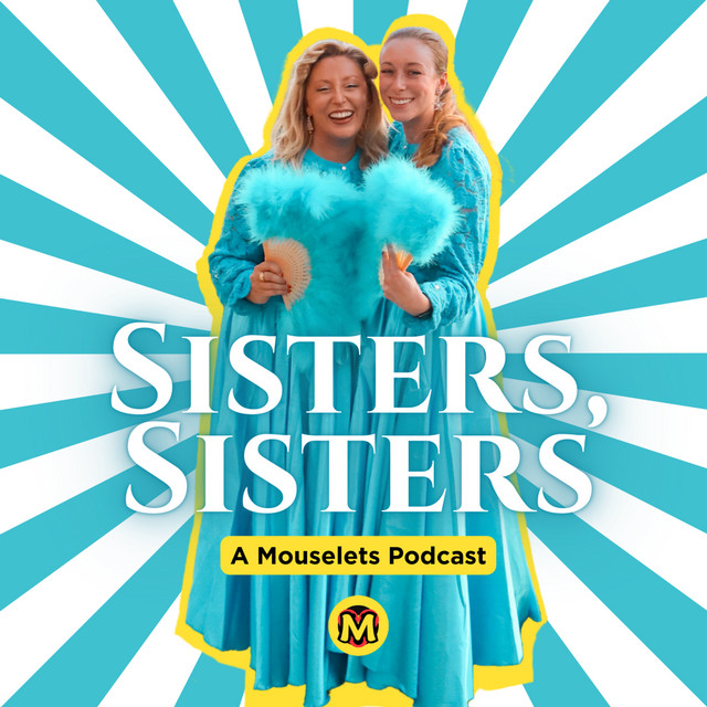 Sisters, Sisters: A Mouselets Podcast | Podcast on Spotify