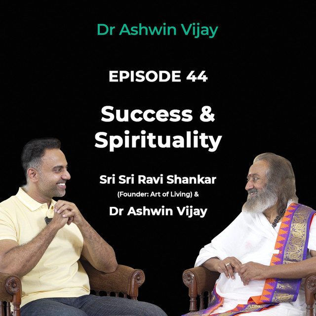 Episode 44 - Spirituality & Success with Gurudev Sri Sri Ravi Shankar ...