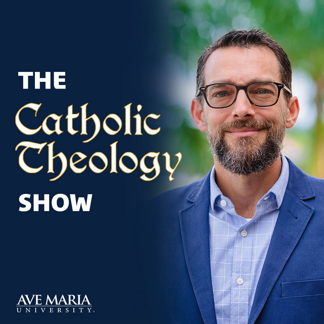 Catholic Theology Show | Podcast on Spotify
