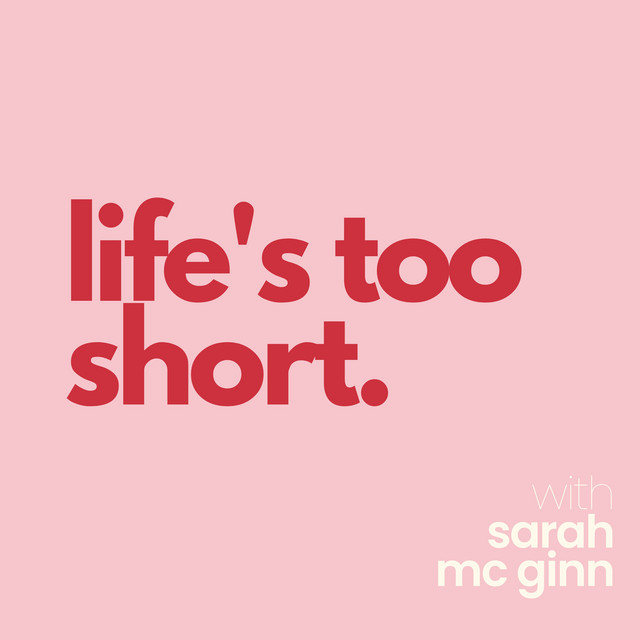 life's too short Podcast on Spotify