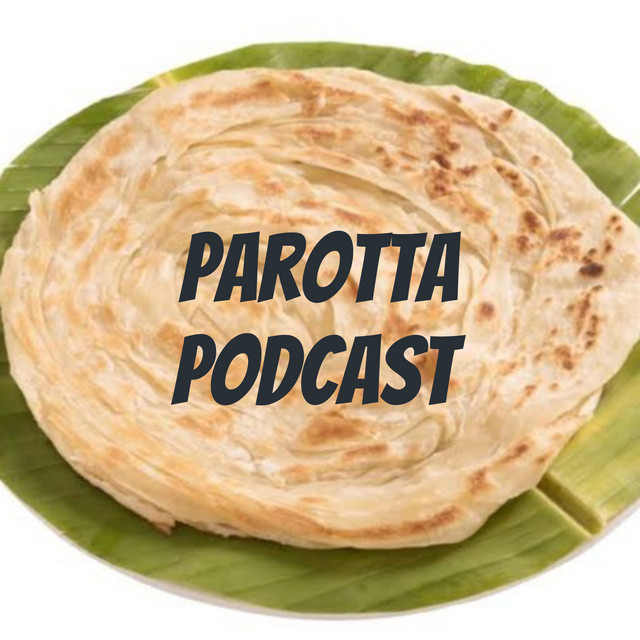 Parotta Podcast | Podcast on Spotify
