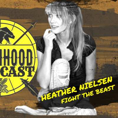 Heather Nielsen - Fight the Beast - Manlihood | Podcast on Spotify