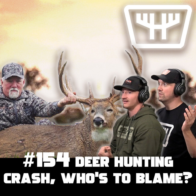 deer-hunting-crash-who-s-to-blame-w-don-higgins-huntr-podcast-154