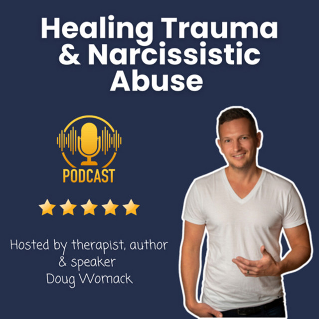Healing Trauma and Narcissistic Abuse | Podcast on Spotify