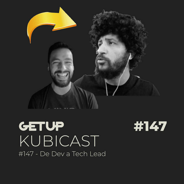 #147 - De Dev a Tech Lead - Kubicast | Podcast on Spotify