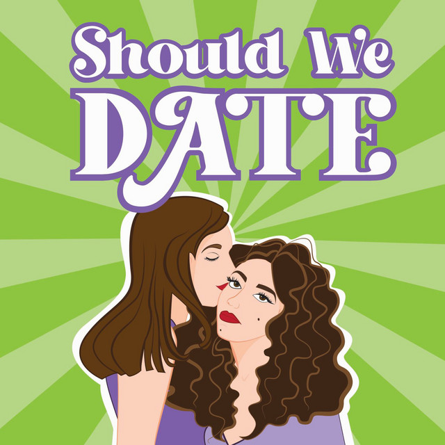 Should We Date | Podcast on Spotify