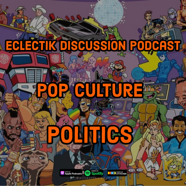 80s Pop Culture Politics - eclectik Discussion Podcast | Podcast on Spotify