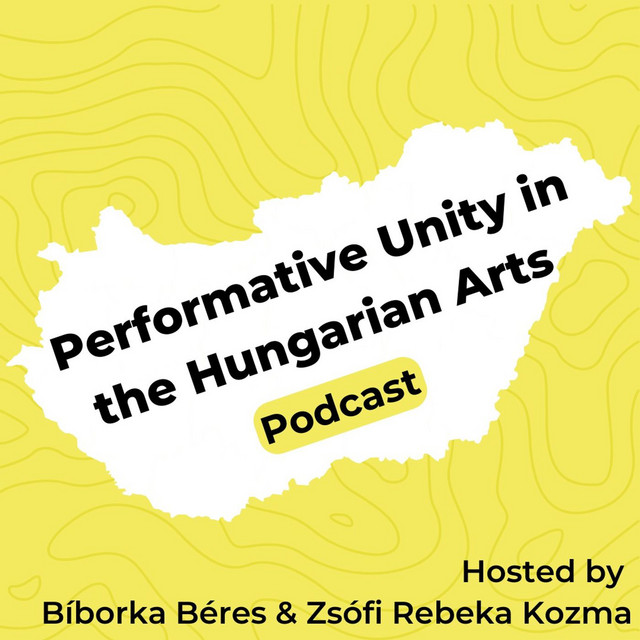 Performative Unity in the Hungarian Arts | Podcast on Spotify