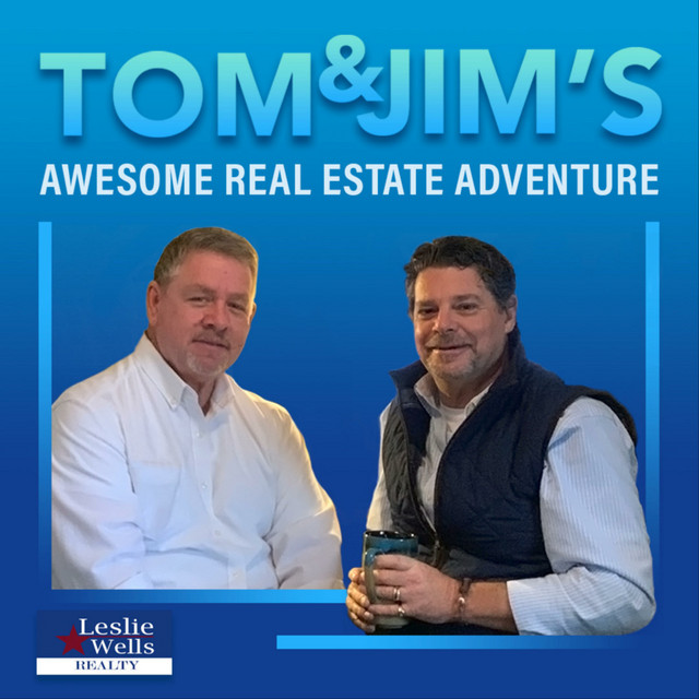 Tom & Jim’s Awesome Real Estate Adventure | Podcast on Spotify