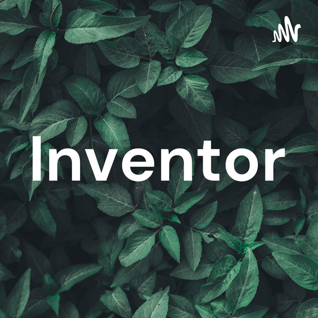 Inventor | Podcast on Spotify