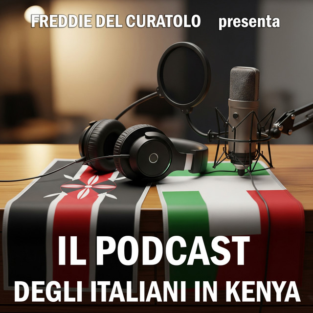 ITALIANI IN KENYA - Il podcast di Freddie del Curatolo