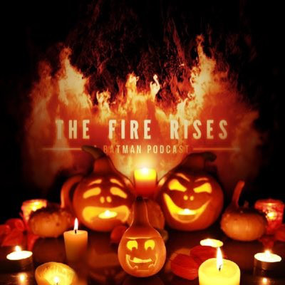 The Fire Rises: A Batman Podcast | Podcast on Spotify