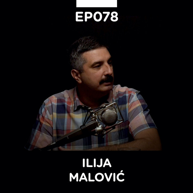 EP 078: Ilija Malović, "Rakija, uglavnom" - Pojačalo podcast