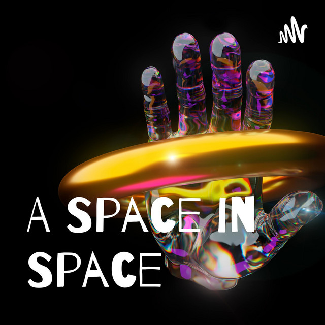 A Space in Space | Podcast on Spotify