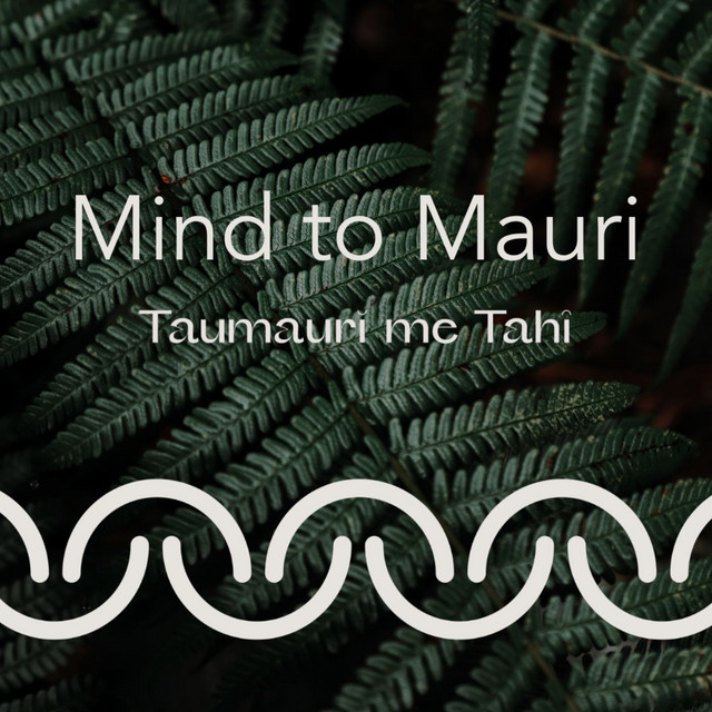Mind to Mauri by Taumauri me Tahi | Podcast on Spotify