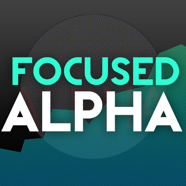 Focused Alpha | Podcast on Spotify